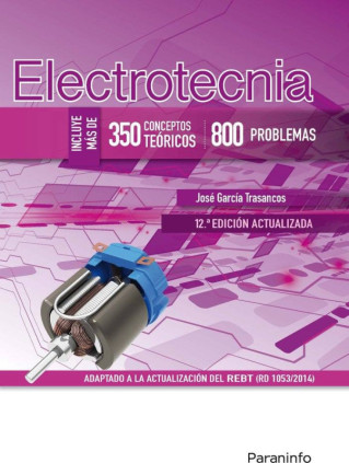 Electrotecnia (350 conceptos teóricos - 800 problemas) 12.ª edición