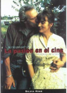 La pasión en el cine. Las mejores películas románticas de la historia