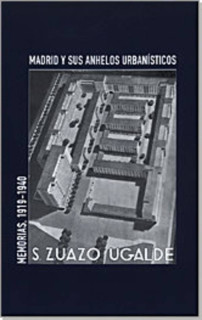 Memorias inéditas de Secundino Zuazo, 1919-1940