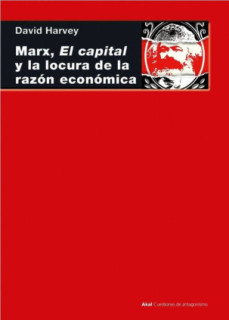 MARX, EL CAPITAL Y LA LOCURA DE LA RAZON