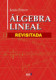 Álgebra Lineal Revisitada