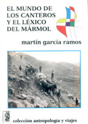 El mundo de los canteros y el léxico del mármol