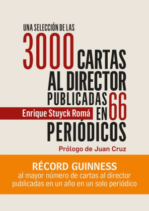 Una selección de las 3000 cartas al director publicadas al autor en 66 periódicos