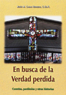 En busca de la Verdad perdida. Cuentos, parábolas y otras historias