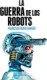 La guerra de los robots
