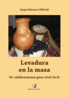 Levadura en la masa. 41 celebraciones para vivir la fe