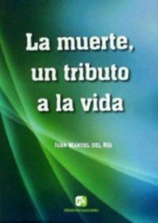La muerte, un tributo a la vida
