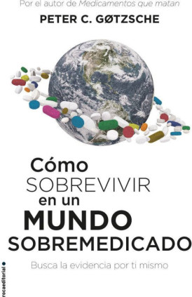 Cómo sobrevivir en un mundo sobremedicado