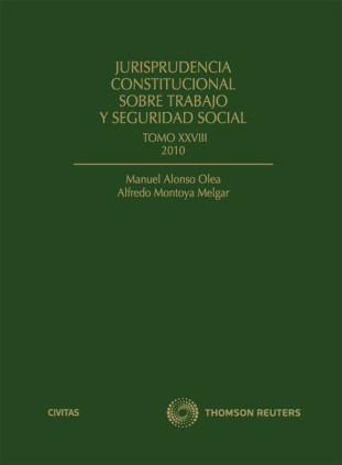 Jurisprudencia Constitucional sobre trabajo y Seguridad Social tomo XXVIII: 2010