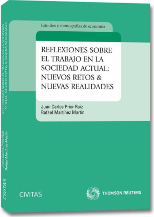 Reflexiones sobre el trabajo en la sociedad actual: nuevos retos & nuevas realidades