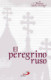 EL PEREGRINO RUSO