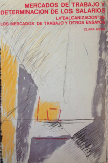 Mercados de trabajo y determinación de los salarios. La "balcanización" de los mercados de trabajo y otros ensayos