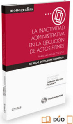 La inactividad administrativa en la ejecución de actos firmes (Papel + e-book)