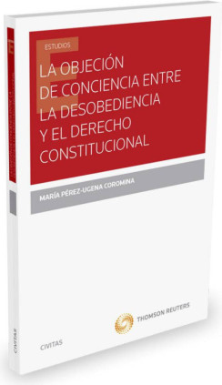 La objeción de conciencia entre la desobediencia y el derecho constitucional
