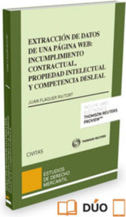 Extracción de datos de una página web: incumplimiento contractual, propiedad intelectual y competencia desleal (Papel + e-book)
