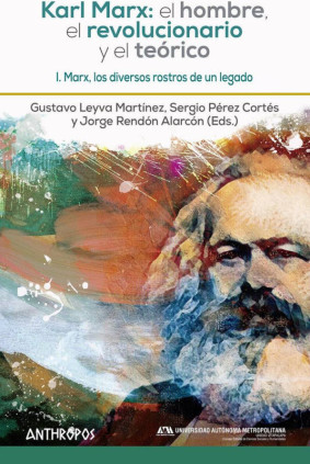 I: Marx, los diversos rostros de un legado
