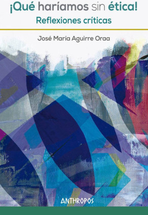 ¡Qué haríamos sin ética!