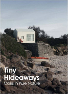 TINY HIDEAWAYS. Oasis In Pure Nature
