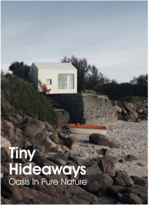TINY HIDEAWAYS. Oasis In Pure Nature