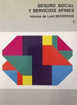 Seguro social y servicios afines. Informe de Lord Beveridge I.