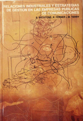 Relaciones industriales y estrategias de gestión en las empresas públicas de comunicaciones. Un estudio internacional comparado.