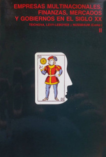 Empresas multinacionales, finanzas, mercados y gobiernos en el siglo XX. Vol. II: Estudios históricos de las finanzas y mercados