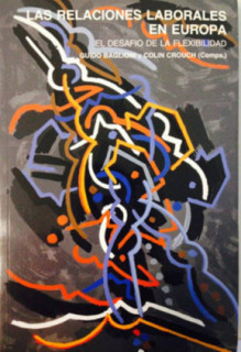 Las relaciones laborales en Europa. El desafío de la flexibilidad.