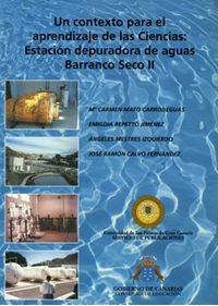 Un contexto para el aprendizaje de las ciencias: estación depuradora de aguas barranco seco II