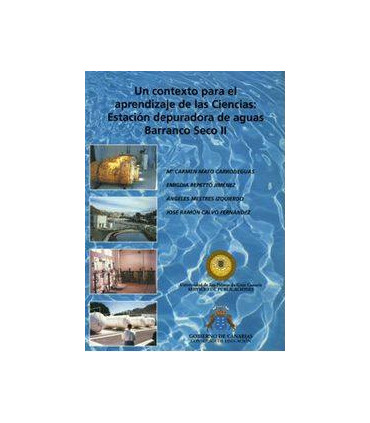 Un contexto para el aprendizaje de las ciencias: estación depuradora de aguas barranco seco II