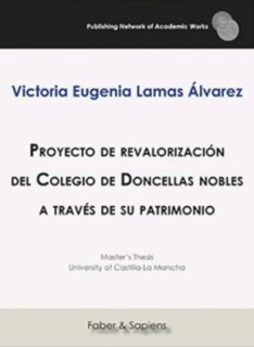 Proyecto de revalorización del Colegio de Doncellas nobles a través de su patrimonio