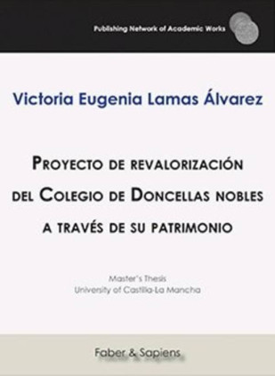 Proyecto de revalorización del Colegio de Doncellas nobles a través de su patrimonio