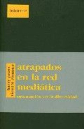 Atrapados en la red medíática