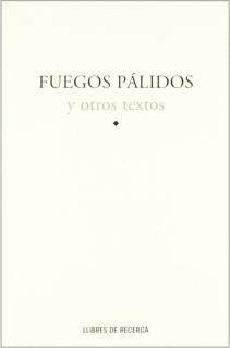 Fuegos palidos y otros textos