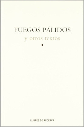 Fuegos palidos y otros textos
