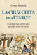 La Cruz Celta en el Tarot