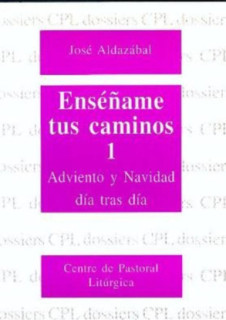 Enséñame tus caminos 1. Adviento y Navidad día tras día