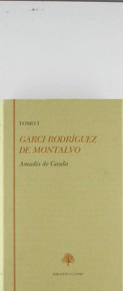 Amadís de Gaula: Libro primero. Libro segundo