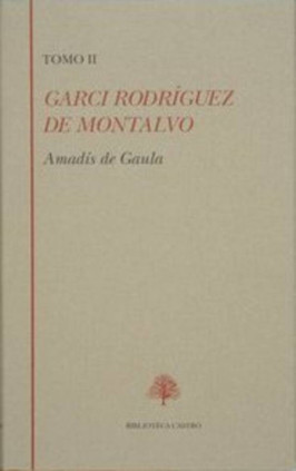 Amadís de Gaula: Libro tercero. Libro cuarto