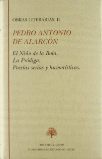 Obras literarias, II: El niño de la bola ; La pródiga ; Poesías serias y humorísticas