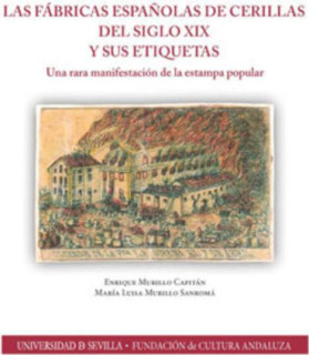 Las Fábricas españolas de cerillas del Siglo XIX y sus etiquetas