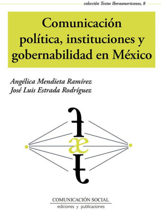 Comunicación política, instituciones y gobernabilidad en México