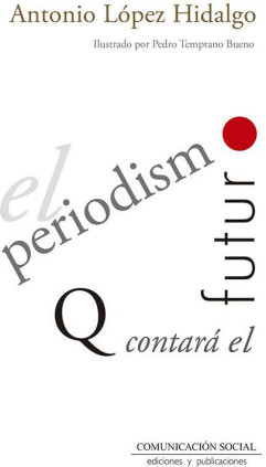 El periodismo que contará el futuro