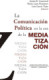 La comunicación política en la era de la mediatización