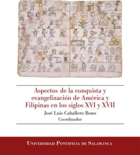 ASPECTOS DE LA CONQUISTA Y EVANGELIZACIÓN DE AMÉRICA Y FILIPINAS EN LOS SIGLOS XVI Y XVII