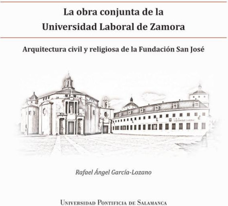 LA OBRA CONJUNTA DE LA UNIVERSIDAD LABORAL DE ZAMORA