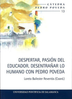 DESPERTAR, PASIÓN DEL EDUCADOR. DESENTRAÑAR LO HUMANO CON PEDRO POVEDA