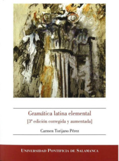 GRAMÁTICA LATINA ELEMENTAL (3ª EDICIÓN CORREGIDA Y AUMENTADA)