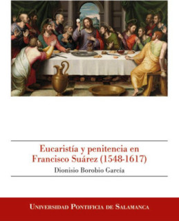 Eucaristía y penitencia en Francisco Suárez (1548-1617)