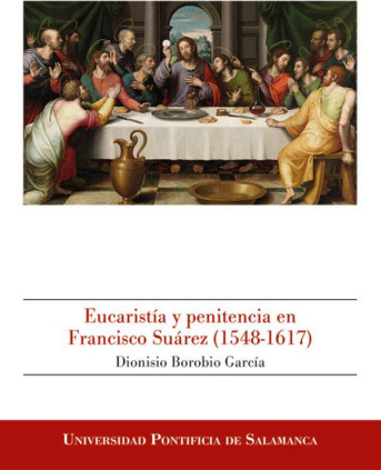 Eucaristía y penitencia en Francisco Suárez (1548-1617)