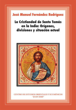 LA CRISTIANDAD DE SANTO TOMÁS EN LA INDIA: ORÍGENES, DIVISIONES Y SITUACIÓN ACTUAL